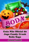 Image for Guia Nao Oficial do Jogo Candy Crush Soda Saga