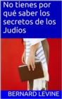 Image for No tienes por que saber los secretos de los Judios