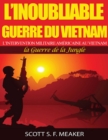 Image for L&#39;inoubliable Guerre du Vietnam : l&#39;Intervention militaire americaine au Vietnam - la Guerre de la Jungle