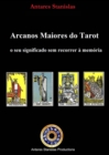 Image for Arcanos Maiores do Tarot: o seu significado sem recorrer a memoria.