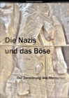 Image for Die Nazis und das Bose. Die Zerstorung des Menschen