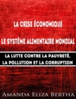 Image for La Crise economique : Systeme alimentaire mondial - Lutte contre la Pauvrete, la Pollution et la Corruption