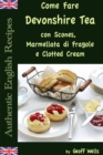 Image for Come Fare Il Devonshire Tea con Scones, Marmellata di Fragole e Clotted Cream