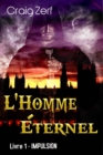Image for L&#39;Homme Eternel - Livre 1 : Impulsion