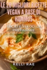 Image for Le 20 migliori ricette Vegan a base di hummus. Facili e veloci da preparare