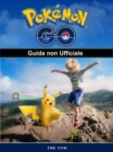 Image for Pokemon Go Guida non Ufficiale