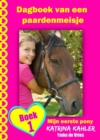 Image for Dagboek van een paardenmeisje - Mijn eerste pony - Boek 1