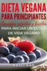 Image for Dieta Vegana para Principiantes: Consejos rapidos y faciles para iniciar un estilo de vida vegano