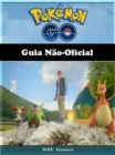 Image for Pokemon Go Guia Nao-Oficial