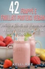 Image for 42 Frappe e Frullati Proteici Vegan - Veloci e facili da preparare. Perfetti per una dieta sana