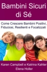 Image for Bambini Sicuri di Se - Come Crescere Bambini Positivi, Fiduciosi, Resilienti e Focalizzati
