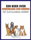 Image for Een boek over hondenrassen voor kinderen: Het zijn allemaal honden