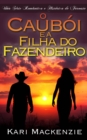 Image for O Cauboi e a Filha do Fazendeiro (Parte Um) Uma Serie Romantica e Historica de Faroeste
