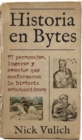 Image for Historia en Bytes. 37 personajes, lugares y eventos que conformaron la historia estadounidense
