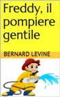 Image for Freddy, il pompiere gentile