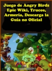 Image for Juego de Angry Birds Epic Wiki, Trucos, Armeria, Descarga la Guia no Oficial