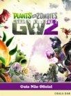 Image for Plants vs Zombies Garden Warfare 2 Guia Nao Oficial