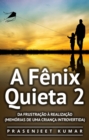 Image for Fenix Quieta 2: Da Frustracao A Realizacao (Memorias de uma Crianca Introvertida)