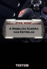Image for Star Wars A Rebeliao Guerra nas Estrelas
