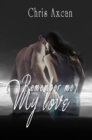 Image for Remember me, my love