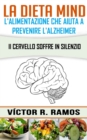 Image for La dieta MIND, l&#39;alimentazione che aiuta a prevenire l&#39;Alzheimer. Il cervello soffre in silenzio