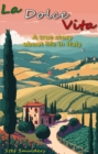 Image for Living in Italy: The Real Deal - How to Survive the Good Life (an expat guide)