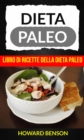 Image for Dieta Paleo: Libro di Ricette della Dieta Paleo di Howard Benson