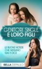 Image for Genitori Single e Loro Figli: Le Buone Notizie Che Nessuno Mai Ti Dice
