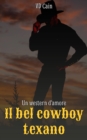 Image for Il bel cowboy texano - Un western d&#39;amore