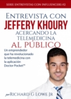 Image for Entrevista con Jeffery Khoury - Acercando la telemedicina al publico