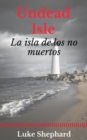 Image for Undead Isle: la isla de los no muertos