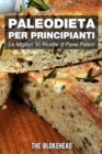 Image for PaleoDieta Per Principianti Le Migliori 30 Ricette di Pane Paleo!