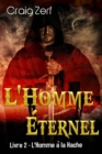Image for L&#39;Homme Eternel - Livre 2 : L&#39;Homme a la Hache