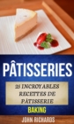 Image for Patisseries: 25 incroyables recettes de patisserie (Baking)