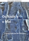 Image for Os Nazis e o Mal. A Destruicao do Ser Humano