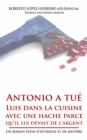 Image for Antonio a tue Luis dans la cuisine avec une hache parce qu&#39;il lui devait de l&#39;argent