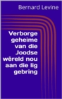 Image for Verborge geheime van die Joodse wereld nou aan die lig gebring