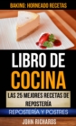 Image for Libro De Cocina: Las 25 mejores recetas de reposteria: Reposteria y Postres (Baking: Horneado Recetas)