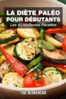 Image for La diete paleo pour debutants : Les 40 meilleures recettes