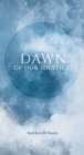 Image for Dawn of our Solstices