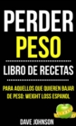 Image for Perder Peso: Libro De Recetas (Para Aquellos Que Quieren Bajar De Peso: Weight Loss Espanol)