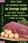 Image for Como fazer um autentico assado de domingo ingles com Pudim Yorkshire, Batatas Assadas, Pastinacas e Molho de Cebola