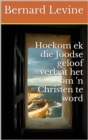 Image for Hoekom ek die Joodse geloof verlaat het om &#39;n Christen te word