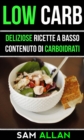 Image for Low Carb: Deliziose Ricette a Basso Contenuto di Carboidrati
