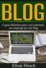 Image for Blog: O guia definitivo para voce substituir seu emprego por um blog