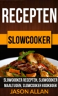 Image for Recepten: Slowcooker - Slowcooker Recepten, Slowcooker Maaltijden, Slowcooker Kookboek