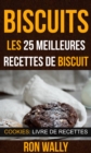 Image for Biscuits : les 25 meilleures recettes de biscuit (Cookies: Livre de recettes)
