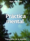Image for Practica mental: trayectorias de la atencion.