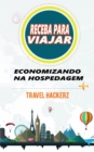 Image for Receba para viajar: economizando na hospedagem (corte de gastos, segredos, dicas, guia, orcamentos)