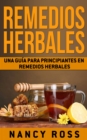 Image for Remedios Herbales: Una Guia para Principiantes en Remedios Herbales